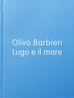 Olivo Barbieri - Lugo e il Mare