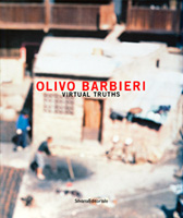 Olivo Barbieri - Virtual Truths